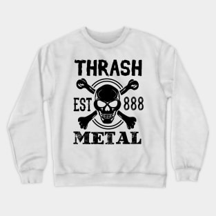 Thrash est 888 metal Crewneck Sweatshirt